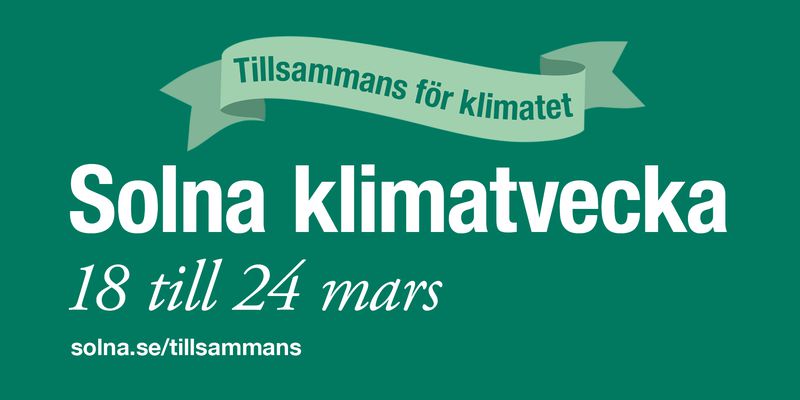 Text "Solna klimatvecka 18 till 24 mars".